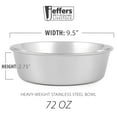 thumbnail image 3 of Jeffers Pet Heavy Weight Stainless Steel Pet Bowls for Dogs & Cats, 96 oz – Durable Food & Water Dish, Non Slip, Rust Resistant, Dishwasher Safe Feeding Bowl for Home, Travel, Indoor & Outdoor, 3 of 7