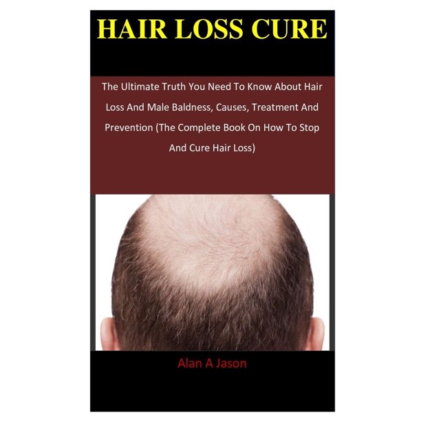 Hair Loss Cure The Ultimate Truth You Need To Know About Hair Loss