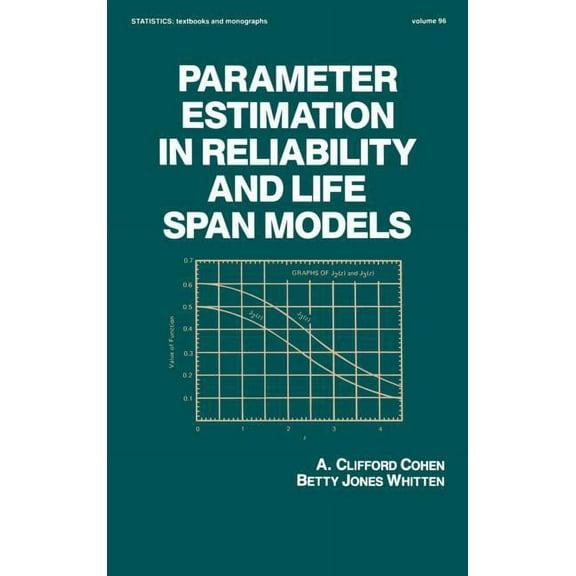 Statistics: A Textbooks and Monographs Parameter Estimation in Reliability and Life Span Models, (Hardcover)