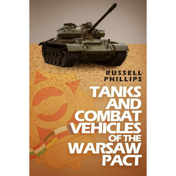 Weapons and Equipment of the Warsaw Pact Tanks and Combat Vehicles of the Warsaw Pact, Book 1, (Paperback)