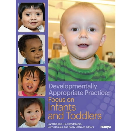 Dap Focus Developmentally Appropriate Practice: Focus on Infants and Toddlers (Paperback)