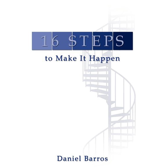 16 Steps to Make It Happen
