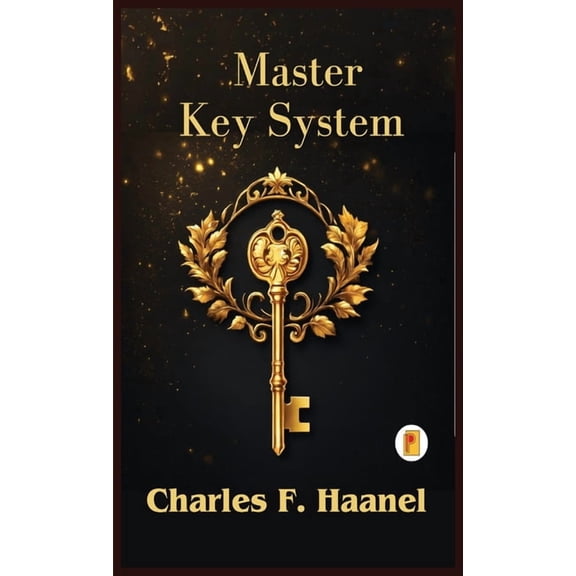 The Charles Haanel Master Key System, (Hardcover)