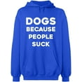 thumbnail image 2 of OXI Hoodie Sweatshirt - Dogs Because People Suck, Basic Casual Hoodie for Men's and Women Fleece Hoodie Long Sleeve - Royal Blue X-Large, 2 of 3