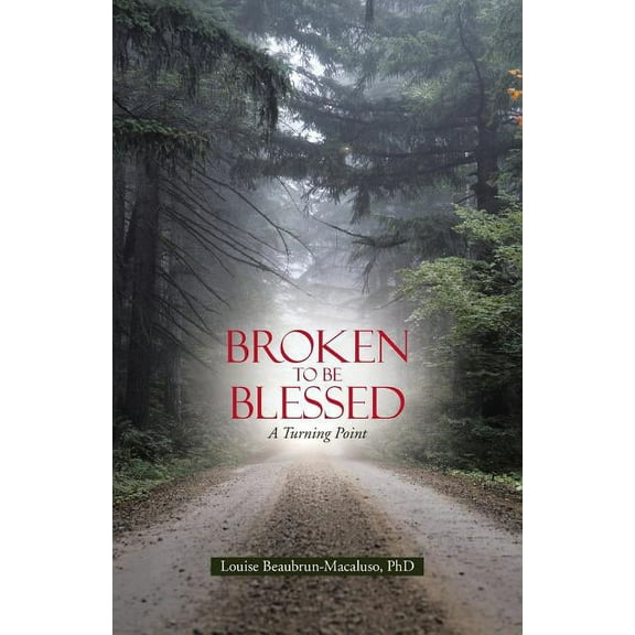 Broken to Be Blessed: A Turning Point (Paperback)