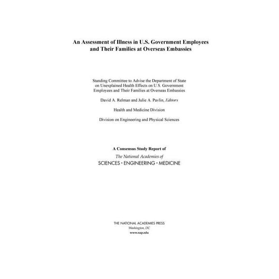 An Assessment of Illness in U.S. Government Employees and Their Families at Overseas Embassies, (Paperback)