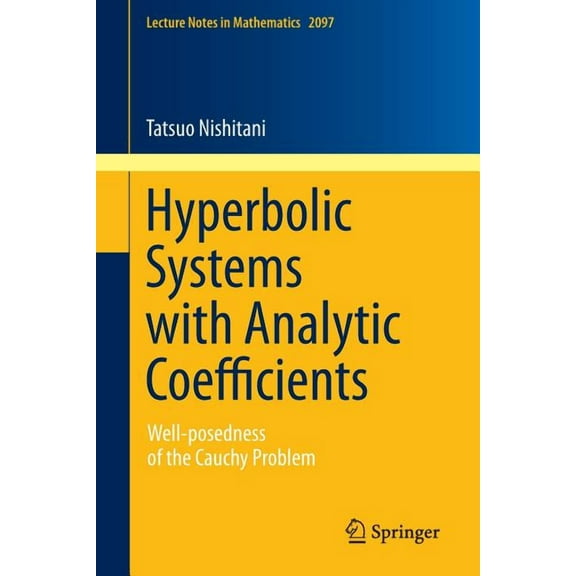 Lecture Notes in Mathematics Hyperbolic Systems with Analytic Coefficients: Well-Posedness of the Cauchy Problem, Book 2097, (Paperback)