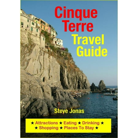 Cinque Terre, Italy Travel Guide - Attractions, Eating, Drinking, Shopping & Places To Stay - (Best Places To Eat In Italy)