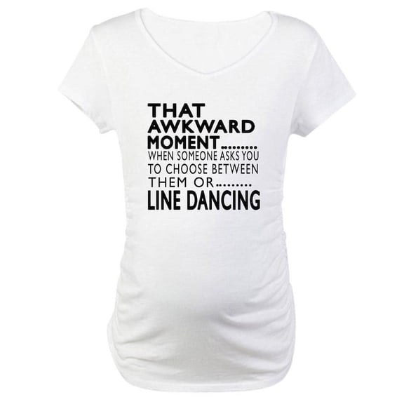 CafePress - Line Dancing Dance Awkward Desig Maternity T Shirt - Cotton Maternity T-shirt, Cute & Funny Pregnancy Tee