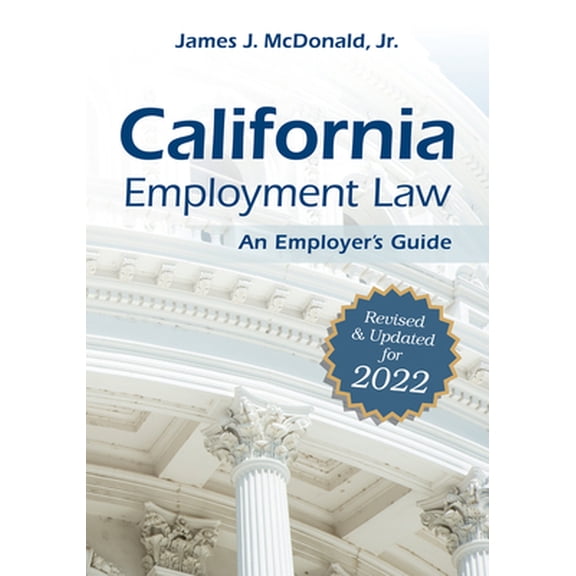 Pre-Owned California Employment Law: An Employer's Guide: Revised and Updated for 2022 (Paperback) 1586444697 9781586444693