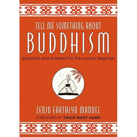 Tell Me Something about Buddhism : Questions and Answers for the Curious (The Best Answer Of Tell Me About Yourself)