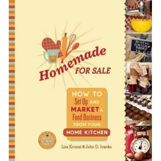 Homemade for Sale, John D. Ivanko, Lisa Kivirist Paperback
