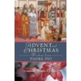 thumbnail image 1 of Pre-Owned Advent and Christmas Wisdom from Padre Pio: Daily Scripture and Prayers Together with Saint Pio of Pietrelcina's Own Words (Paperback) 0764813390 9780764813399, 1 of 1