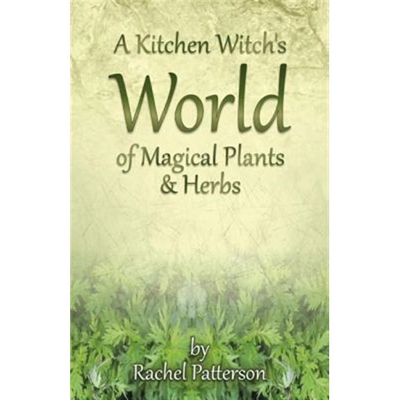 Pre-Owned A Kitchen Witch's World of Magical Plants & Herbs, (Paperback)