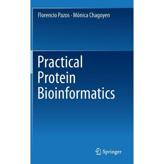 Practical Protein Bioinformatics, (Hardcover)