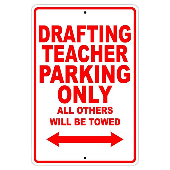 Drafting Teacher Parking Only Gift Decor Novelty Garage Metal Aluminum 8"x12" Sign