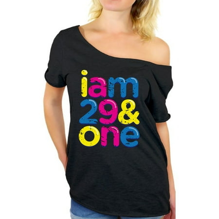 Awkward Styles Thirty Shirts I Am 29 & One Off the Shoulder T Shirt Tops Thirtieth Birthday Party Outfit Colorful Tee Shirts Tops 30th Birthday Clothing for Women 30th Birthday Gifts for