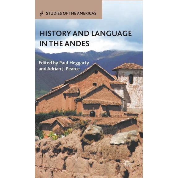 Studies of the Americas History and Language in the Andes, (Hardcover)