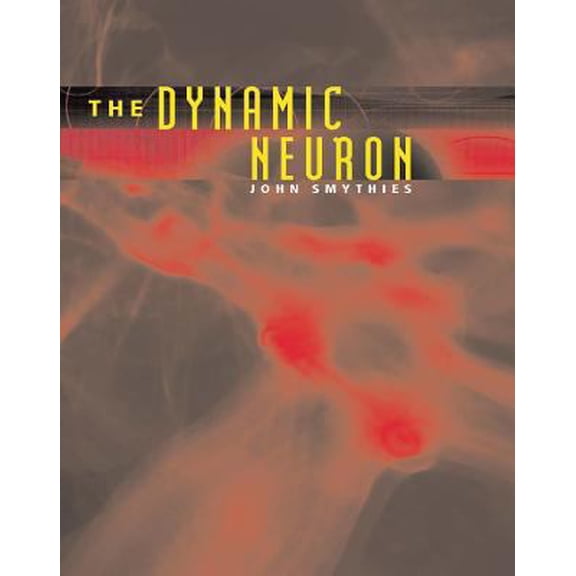 Pre-Owned The Dynamic Neuron (Hardcover) 0262194732 9780262194730
