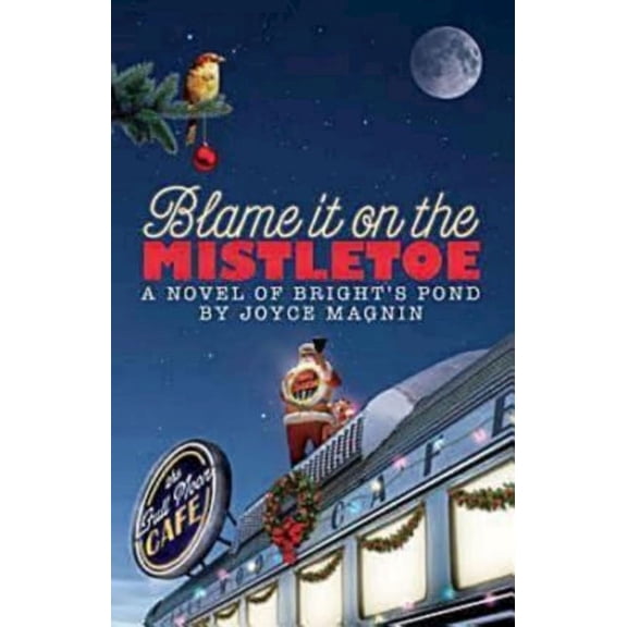 Blame It on the Mistletoe: A Novel of Bright's Pond, (Paperback)