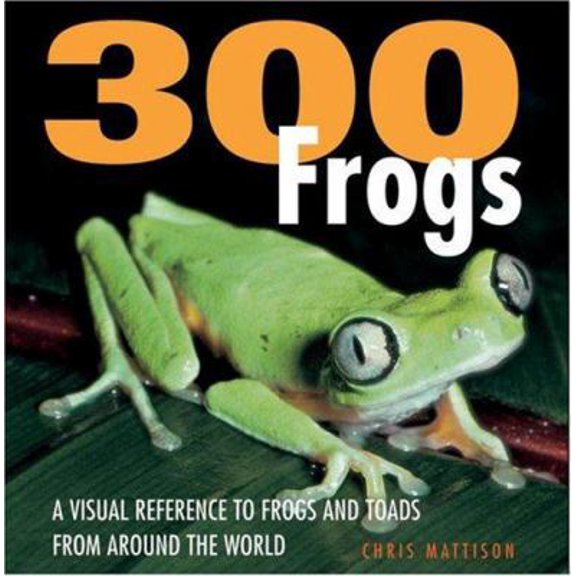Pre-Owned 300 Frogs: A Visual Reference to Frogs and Toads from Around the World (Hardcover) 1554072468 9781554072460