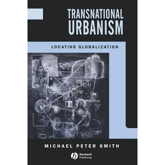 Transnational Urbanism: Locating Globalization (Paperback)