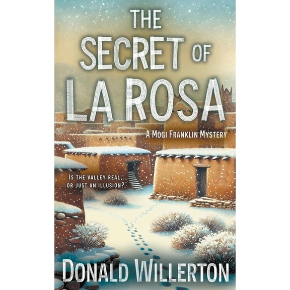 Mogi Franklin Mystery The Secret of La Rosa: A Mystery Adventure, Book 3, (Paperback)