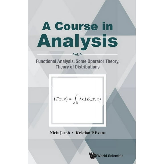 Course in Analysis, a (V5): A - Vol V: Functional Analysis, (Hardcover)