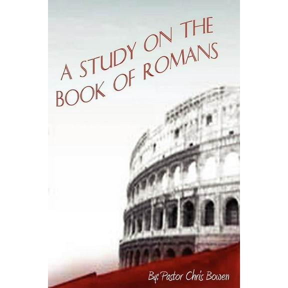 A Study of the Book of Romans, (Paperback)