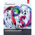 thumbnail image 1 of Pre-Owned Adobe Photoshop CC Classroom in a Book (Paperback) 0321928075 9780321928078, 1 of 1