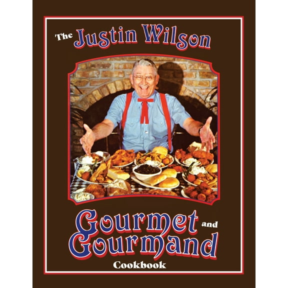 Justin Wilson Gourmet and Gourmand Cookb, (Hardcover)