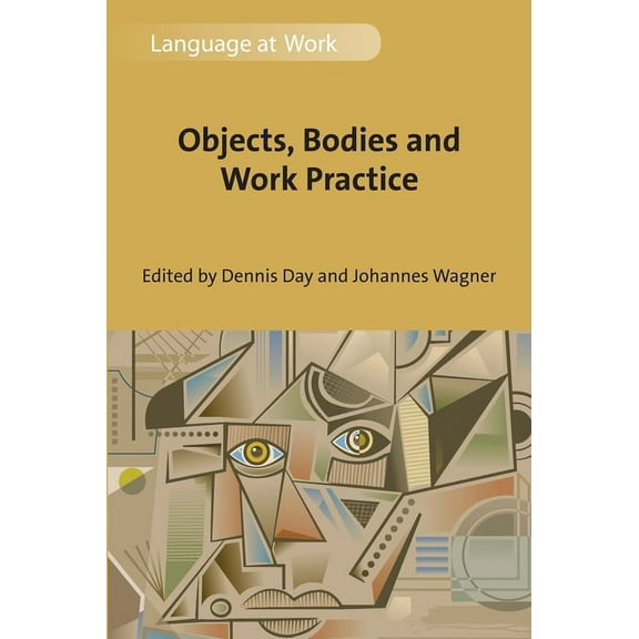 Language at Work Objects, Bodies and Work Practice, Book 3, (Hardcover)