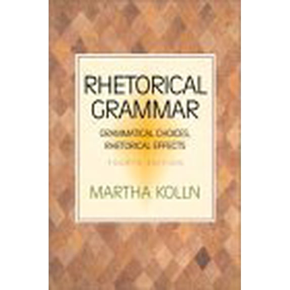 Pre-Owned Rhetorical Grammar: Grammatical Choices, Rhetorical Effects (4th Edition), 9780321103383, 0321103386, Paperback, 4 edition