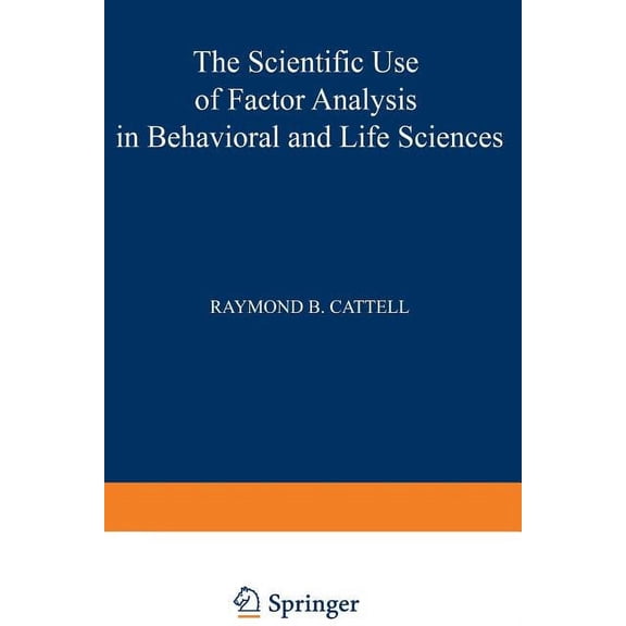 The Scientific Use of Factor Analysis in Behavioral and Life Sciences, (Paperback)