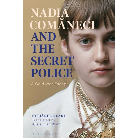 Nadia Comaneci and the Secret Police: A Cold War Escape, (Paperback)