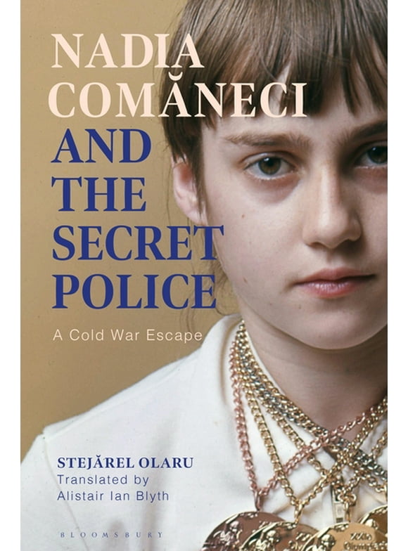 Nadia Comaneci and the Secret Police: A Cold War Escape (Hardcover)