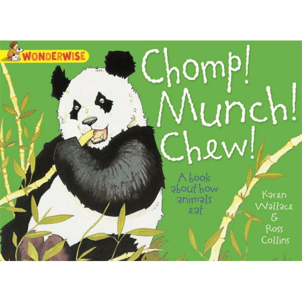 Chomp! Munch! Chew! : A Book about How Animals Eat 