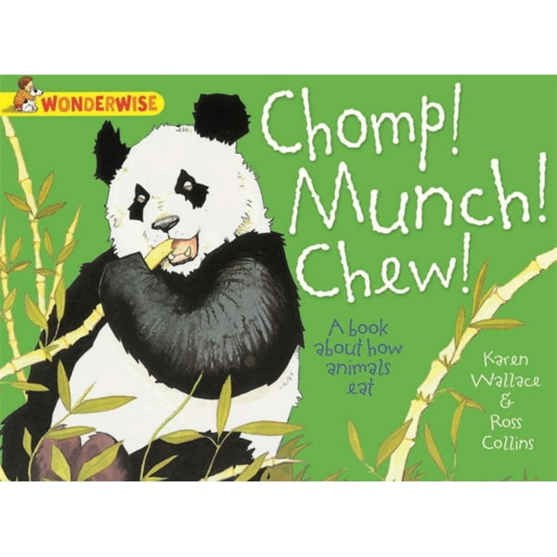 Chomp! Munch! Chew! : A Book about How Animals Eat Chomp! Munch! Chew! : A Book about How Animals Eat
