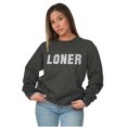 thumbnail image 3 of Loner Simple Anti Social Statement Sweatshirt for Men or Women Brisco Brands 5X, 3 of 6