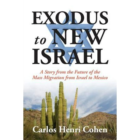 Exodus to New Israel : A Story from the Future of the Mass Migration from Israel to (Best Gifts From Israel)