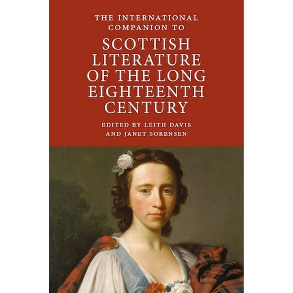 International Companions to Scottish Literature: International Companion to Scottish Literature of the Long Eighteenth Century (Paperback)