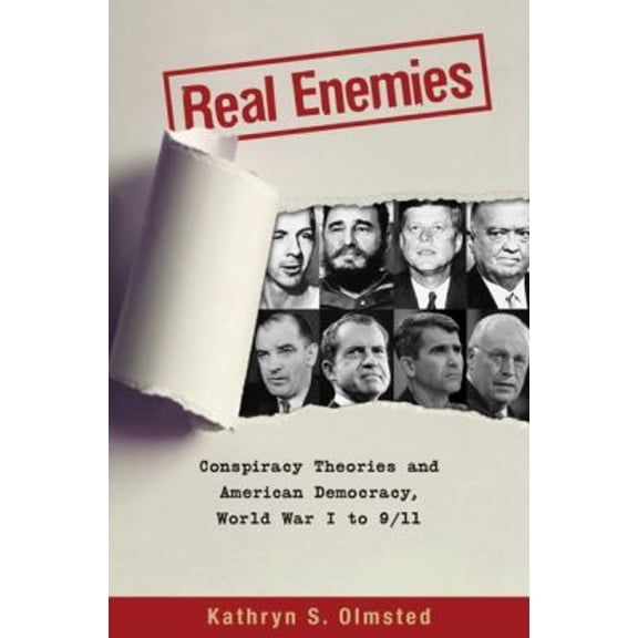 Pre-Owned Real Enemies: Conspiracy Theories and American Democracy, World War I to 9/11