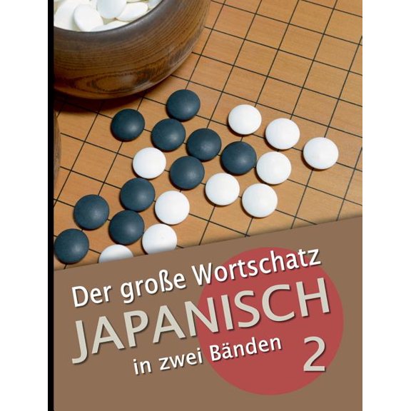 Der groÃe Wortschatz Japanisch in zwei BÃ¤nden Band 2: Die wichtigsten Vokabeln thematisch geordnet, (Paperback)