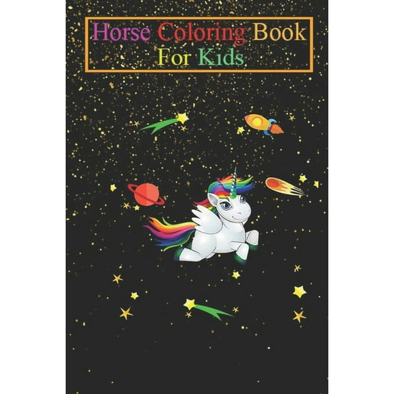 Horse Coloring Book For Kids: Unicorn space - space unicorns motif Animal Coloring Book - For Kids Aged 3-8 (Fun Activities Books) (Paperback)