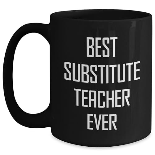 Substitute Teacher Gifts for Best Substitute Teacher Ever Black Coffee Mug, Funny Graduation, Gifts from Men, Gifts for Substitute Teacher, Unique Gift Idea