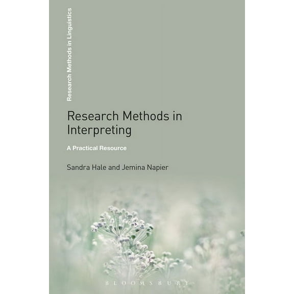 Research Methods in Linguistics Research Methods in Interpreting: A Practical Resource, (Paperback)