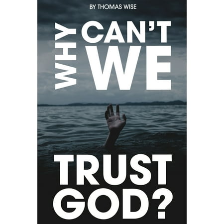 Why Can't We Trust God? (Paperback)