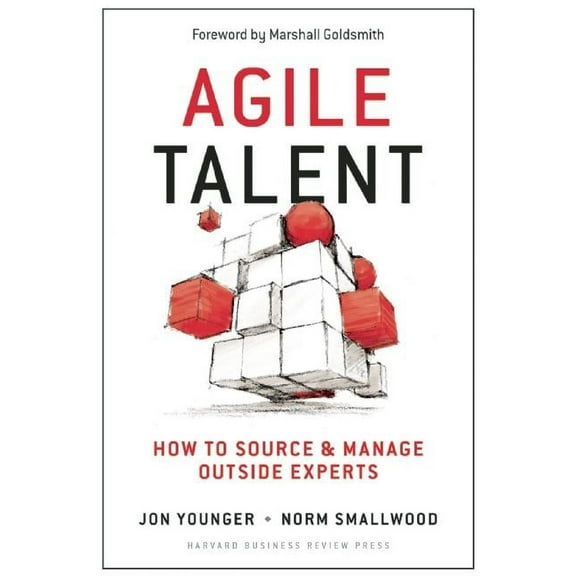 Agile Talent: How to Source and Manage Outside Experts (Hardcover)