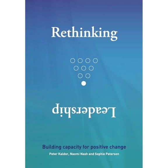 Rethinking Leadership: Building capacity for positive change, (Paperback)