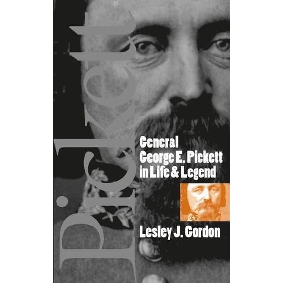 Civil War America: General George E. Pickett in Life and Legend (Hardcover)
